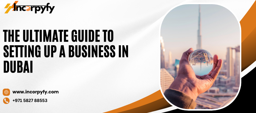 Guide to Setting Up a Business in Dubai