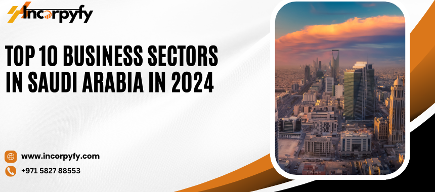Top 10 Business Sectors in Saudi Arabia in 2024