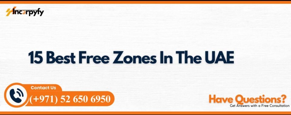 15 Best Free Zones In The UAE