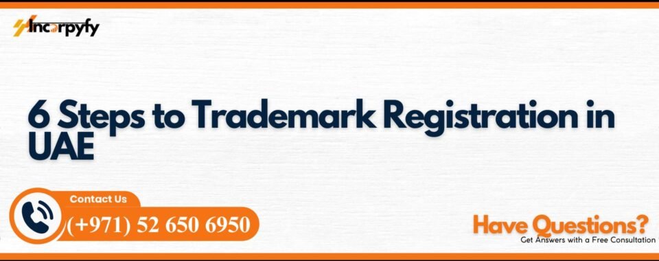 6 Steps to Trademark Registration in UAE