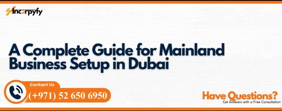 A Complete Guide for Mainland Business Setup in Dubai