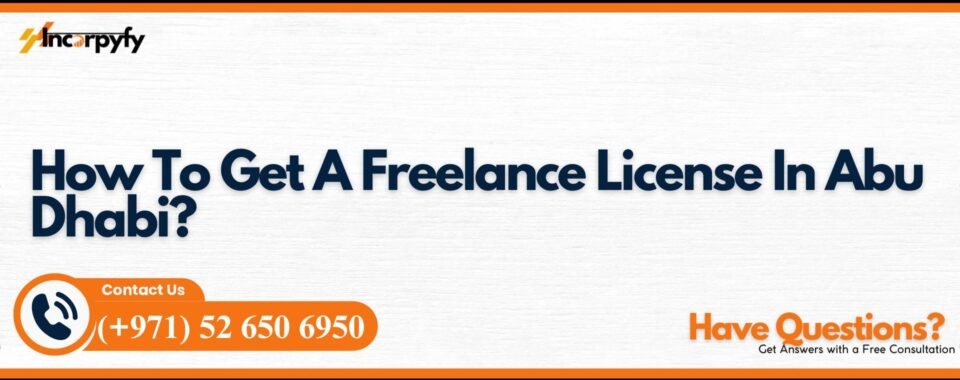 How To Get A Freelance License In Abu Dhabi?