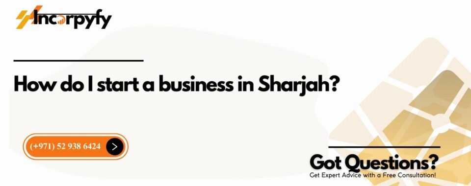 How do I start a business in Sharjah?