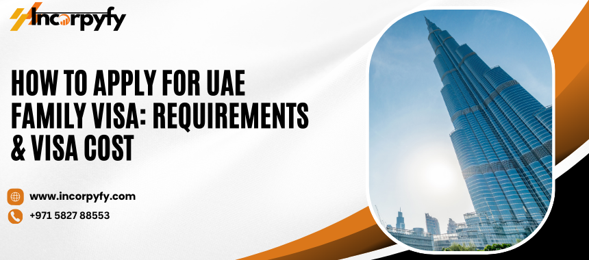 How to Apply for UAE Family Visa Requirements & Visa Cost