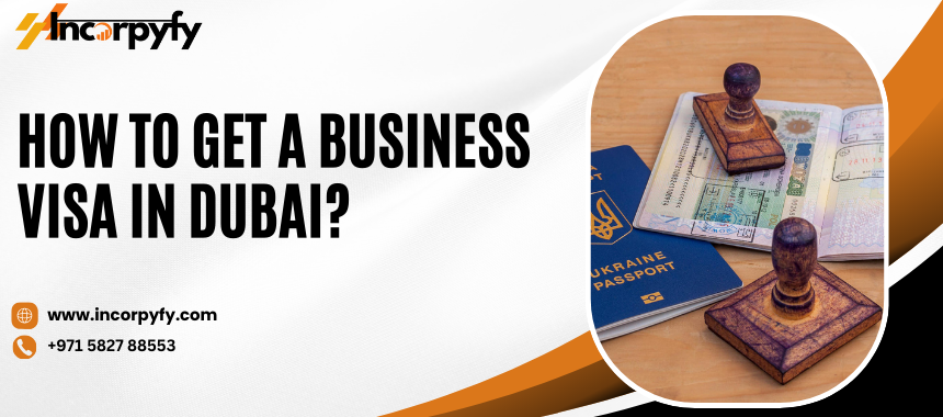 How to Get a Business Visa in Dubai