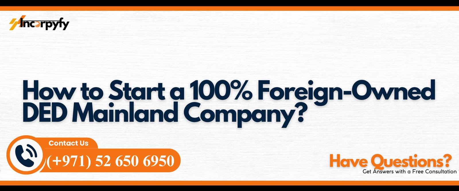 How to Start a 100% Foreign-Owned DED Mainland Company?
