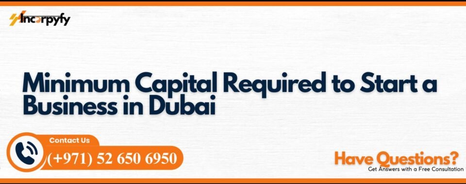 Minimum Capital Required to Start a Business in Dubai