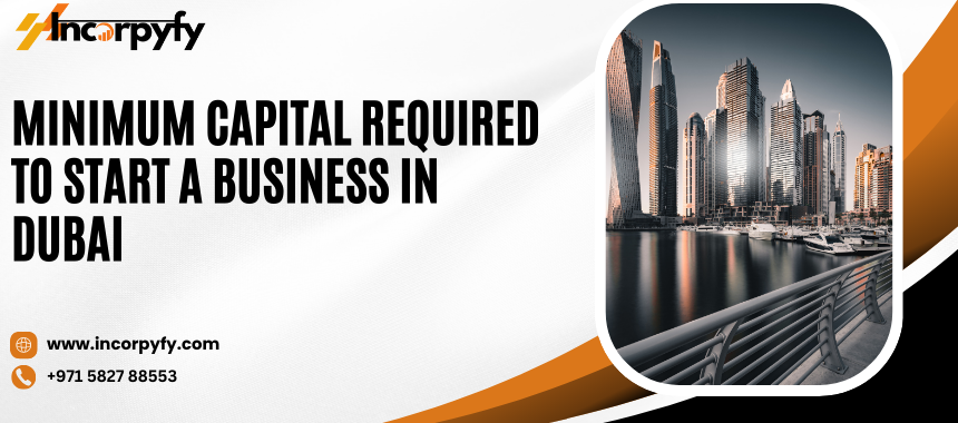 Minimum Capital Required to Start a Business in Dubai
