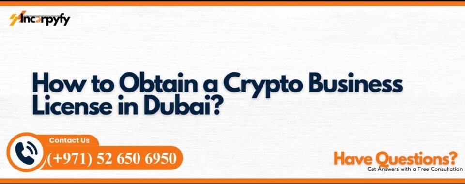 How to Obtain a Crypto Business License in Dubai?