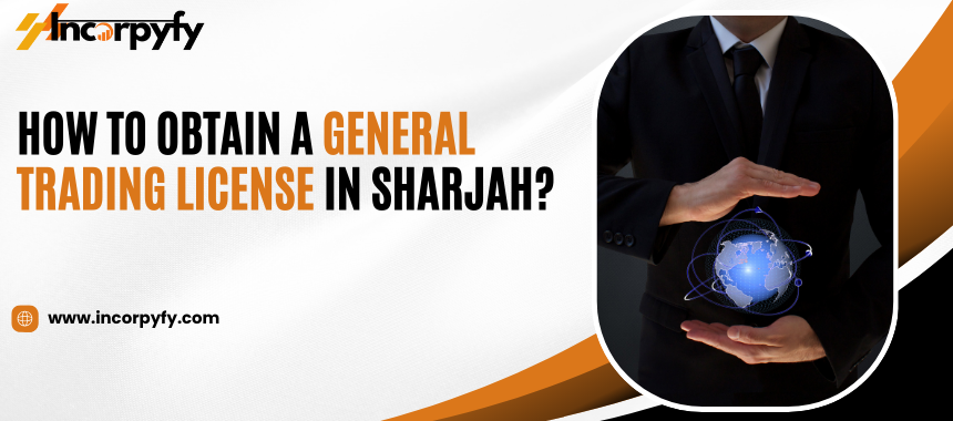 Obtain a General Trading License in Sharjah