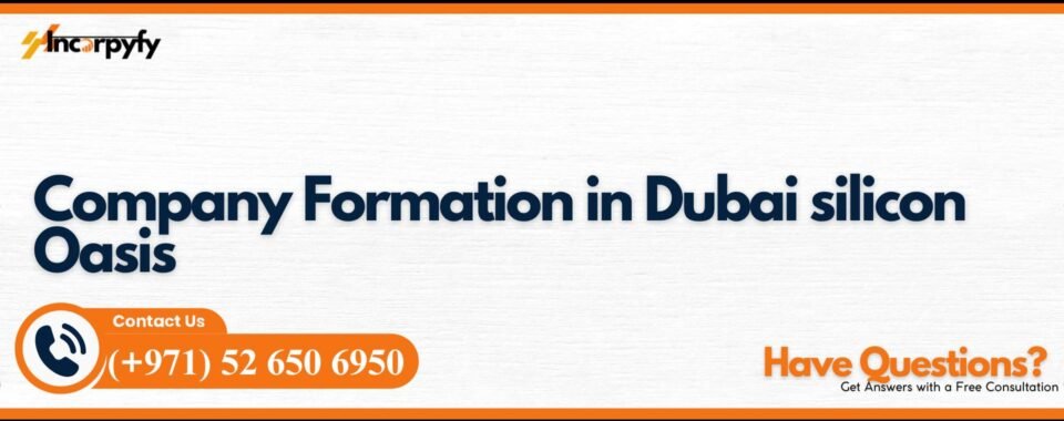 Company Formation in Dubai silicon Oasis