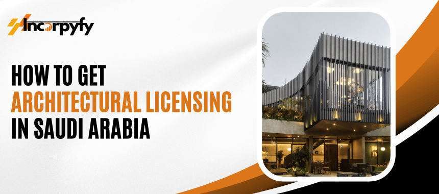 How To Get Architectural Licensing Saudi Arabia