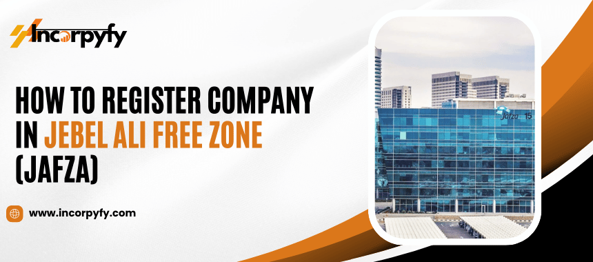 How To Register Company in Jebel Ali Free Zone