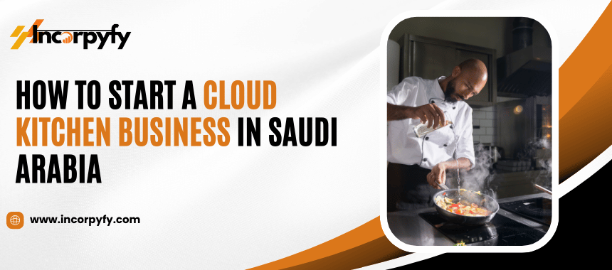 How to Start Cloud Kitchen in Saudi Arabia