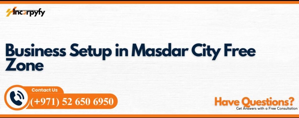 Business Setup in Masdar City Free Zone