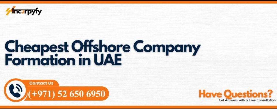 Cheapest Offshore Company Formation in UAE