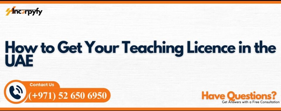 How to Get Your Teaching Licence in the UAE