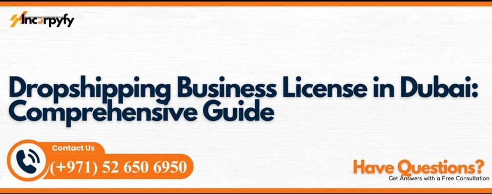 Dropshipping Business License in Dubai: Comprehensive Guide