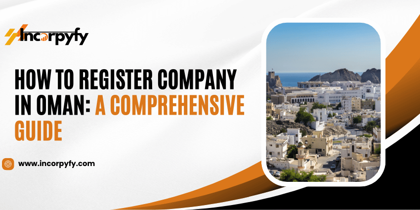 How To Register Company in Oman Comprehensive Guide