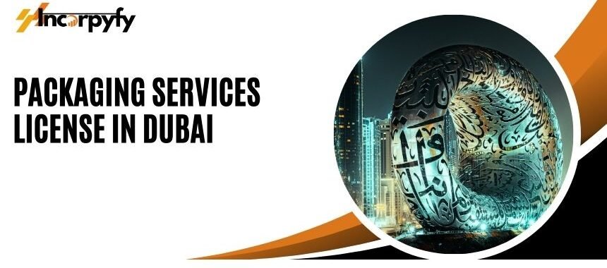 Packaging services license in Dubai, showcasing various packaging materials and tools, highlighting the importance of regulatory compliance in the packaging industry.