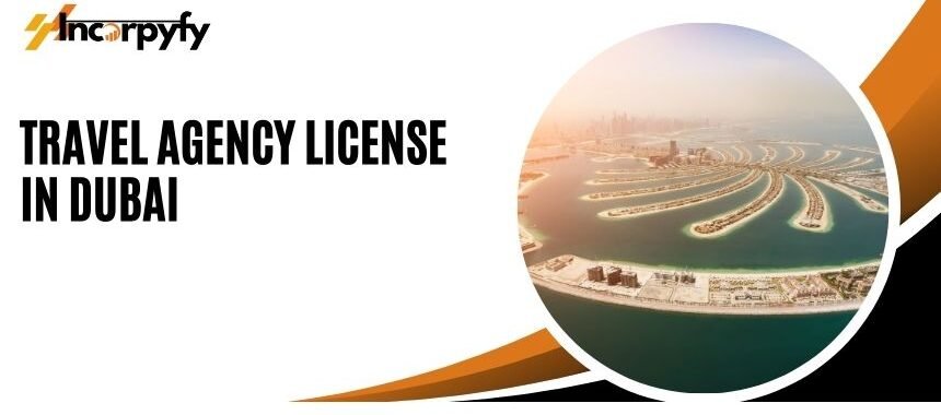 An illustration depicting the process of obtaining a travel agency license in Dubai, featuring iconic Dubai landmarks such as the Burj Khalifa and Palm Jumeirah, with elements symbolizing business and travel