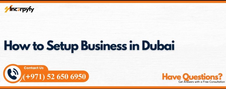How to Setup Business in Dubai