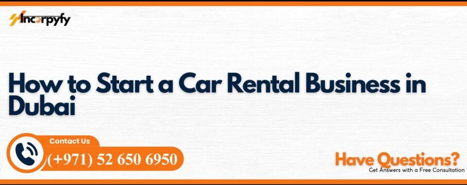 How to Start a Car Rental Business in Dubai