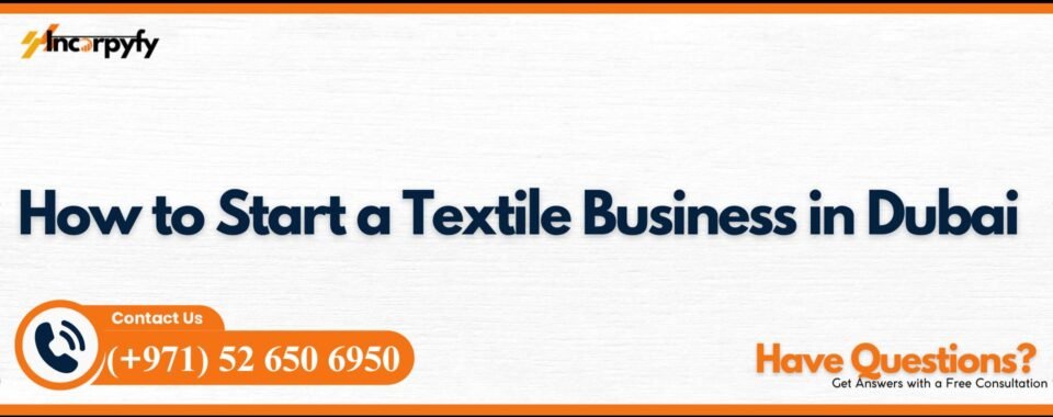 How to Start a Textile Business in Dubai