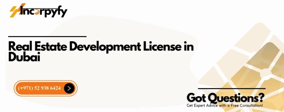Real Estate Development License in Dubai