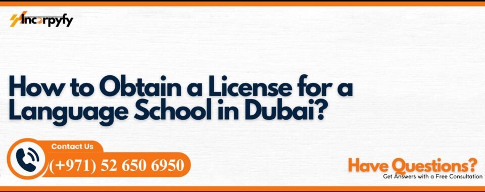 How to Obtain a License for a Language School in Dubai?