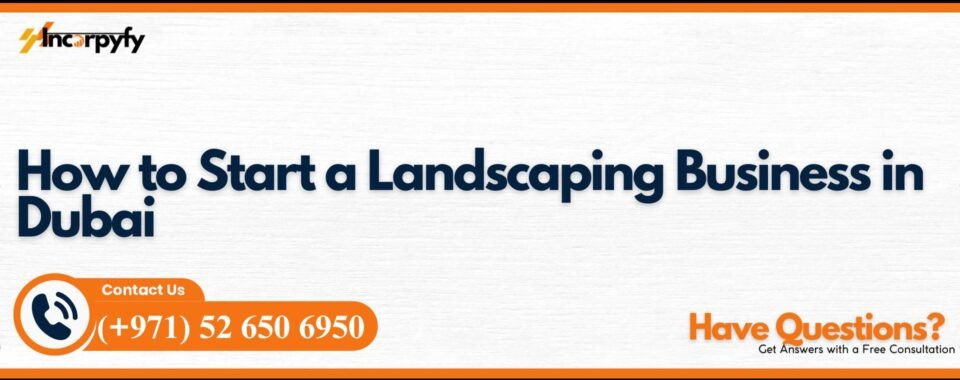 How to Start a Landscaping Business in Dubai