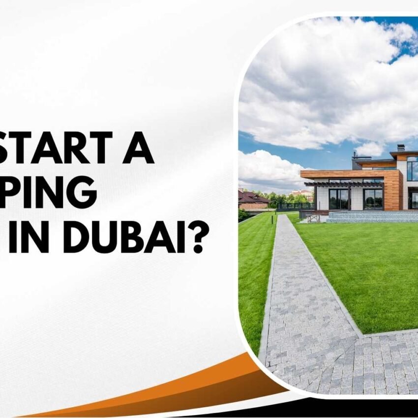 How to Start a Landscaping Business in Dubai