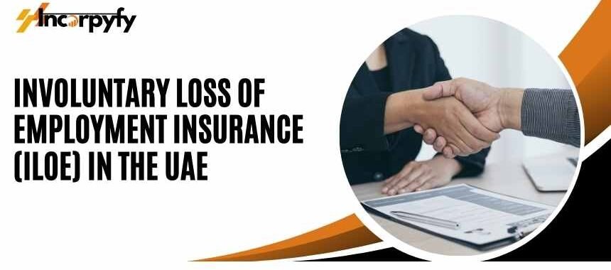 Involuntary Loss of Employment Insurance (ILOE) in the UAE