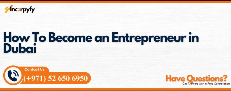 How To Become an Entrepreneur in Dubai