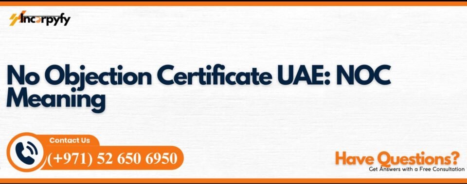 No Objection Certificate UAE: NOC Meaning