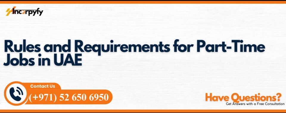 Rules and Requirements for Part-Time Jobs in UAE