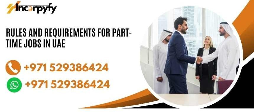 Rules and Requirements for Part-Time Jobs in UAE