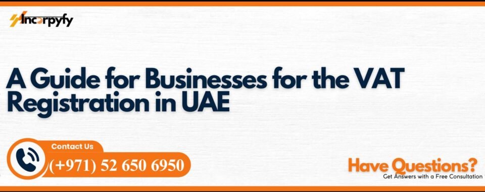 A Guide for Businesses for the VAT Registration in UAE