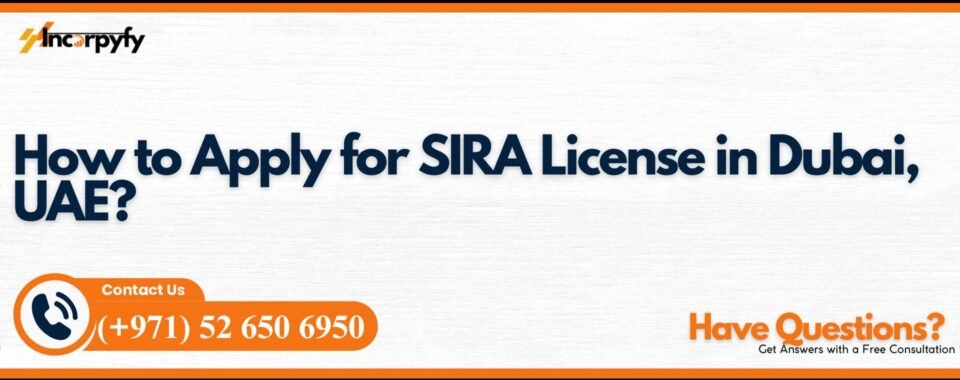 How to Apply for SIRA License in Dubai, UAE?