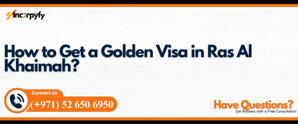 Ras Al khaimah Golden Visa | Incorpyfy