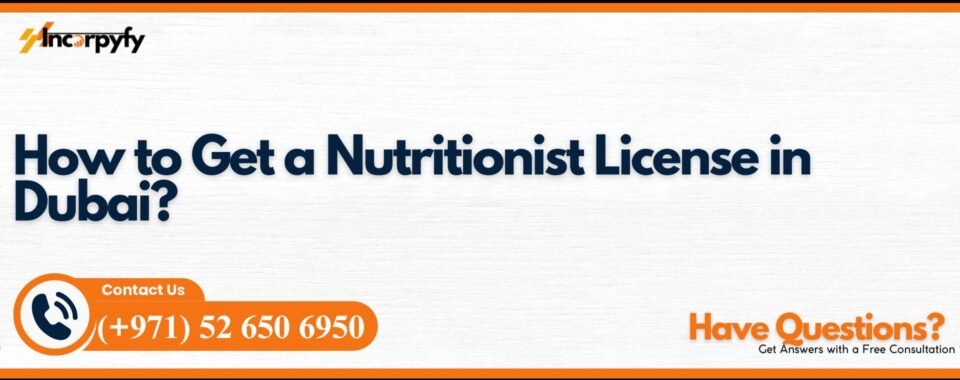 How to Get a Nutritionist License in Dubai?