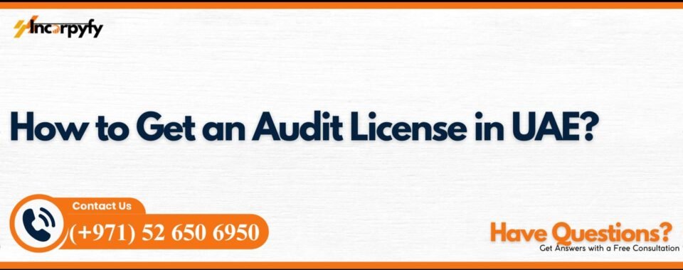 How to Get an Audit License in UAE?
