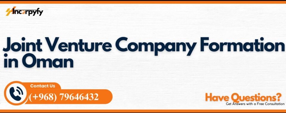 Joint Venture Company Formation in Oman