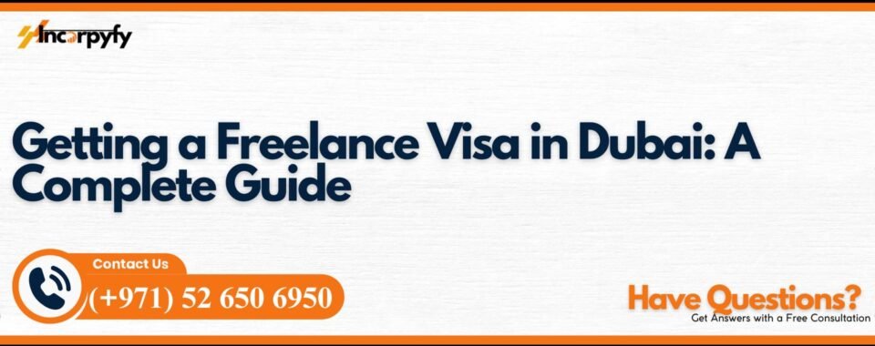 Getting a Freelance Visa in Dubai: A Complete Guide