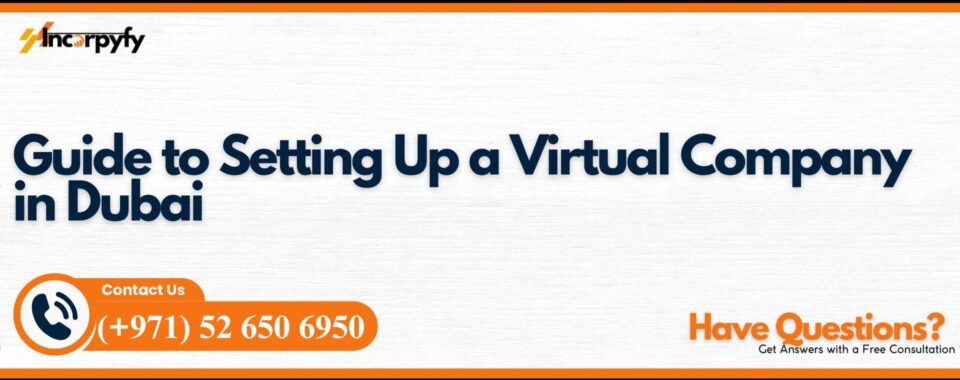Guide to Setting Up a Virtual Company in Dubai