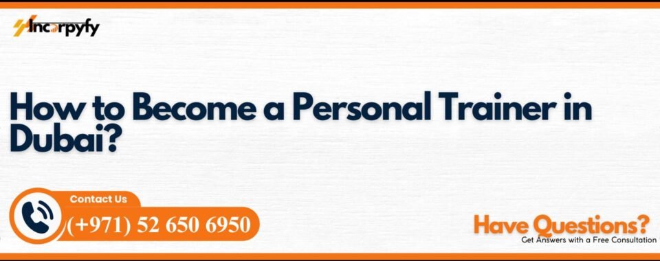 How to Become a Personal Trainer in Dubai?