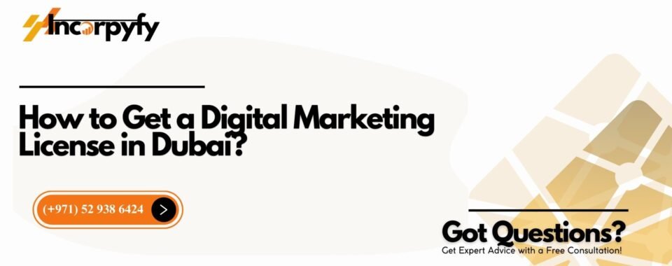 How to Get a Digital Marketing License in Dubai?