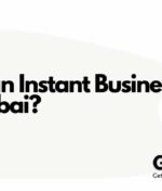 How to Get an Instant Business License in Dubai?