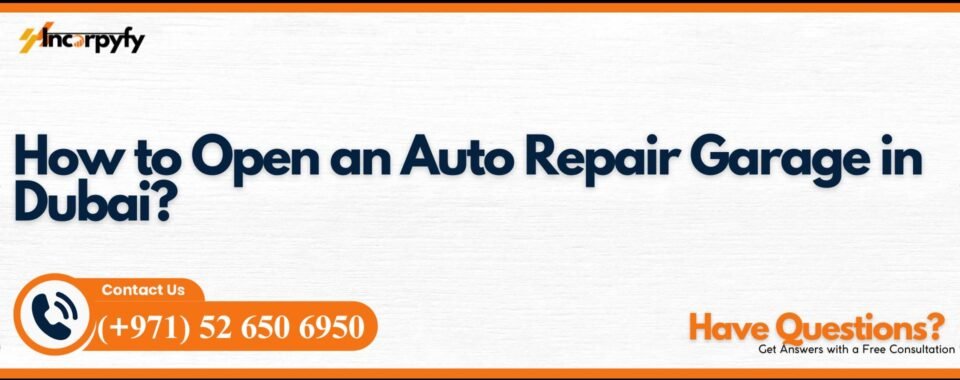 How to Open an Auto Repair Garage in Dubai?