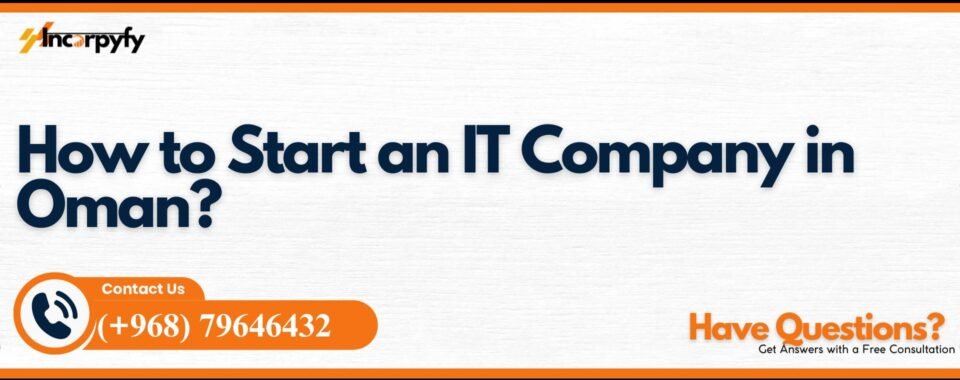 How to Start an IT Company in Oman?